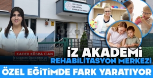 İZ AKADEMİ REHABİLİTASYON MERKEZİ ÖZEL EĞİTİMDE FARK YARATIYOR
