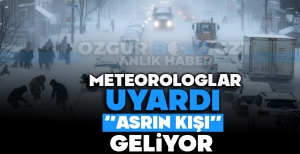METEOROLOGLAR UYARDI: ''ASRIN KIŞI'' GELİYOR!