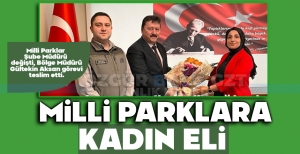 MİLLİ PARKLARA KADIN ELİ: DKMP İL MÜDÜRÜ DEĞİŞTİ