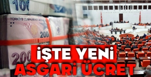YENİ ASGARİ ÜCRET BELİRLENDİ