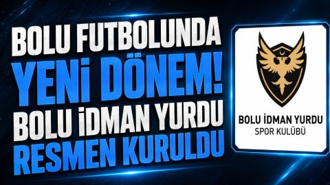 BOLU FUTBOLUNDA YENİ DÖNEM! BOLU İDMAN YURDU RESMEN KURULDU