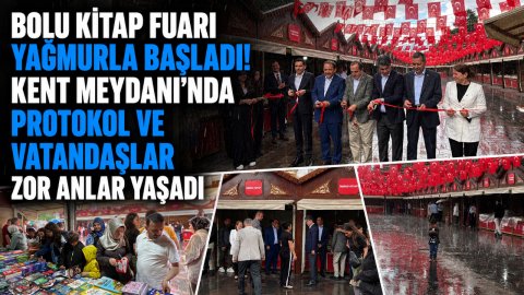 BOLU KİTAP FUARI YAĞMURLA BAŞLADI! KENT MEYDANI'NDA PROTOKOL VE VATANDAŞLAR ZOR ANLAR YAŞADI