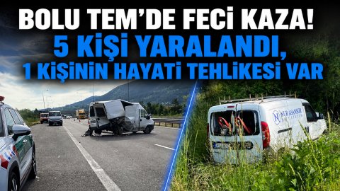 BOLU TEM'DE FECİ KAZA! 5 KİŞİ YARALANDI, 1 KİŞİNİN HAYATİ TEHLİKESİ VAR