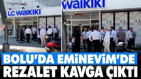 BOLU'DA EMİNEVİM'DE REZALET KAVGA ÇIKTI