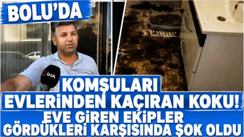 BOLU'DA KOMŞULARI EVLERİNDEN KAÇIRAN KOKU! EVE GİREN EKİPLER GÖRDÜKLERİ KARŞISINDA ŞOK OLDU