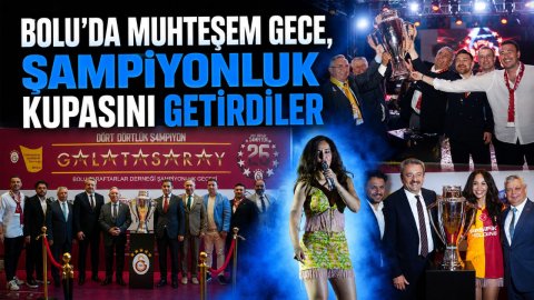 "BOLU'DA MUHTEŞEM GECE, ŞAMPİYONLUK KUPASINI GETİRDİLER"
