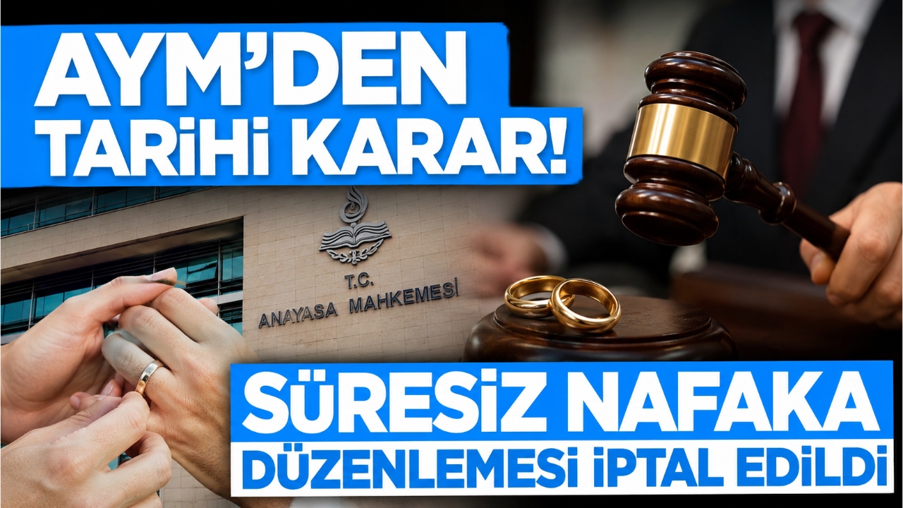 AYM'DEN TARİHİ KARAR! SÜRESİZ NAFAKA DÜZENLEMESİ İPTAL EDİLDİ