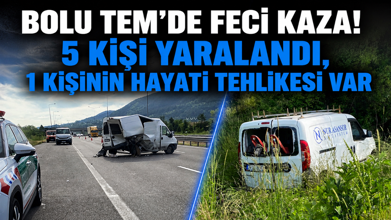 BOLU TEM’DE FECİ KAZA! 5 KİŞİ YARALANDI, 1 KİŞİNİN HAYATİ TEHLİKESİ VAR