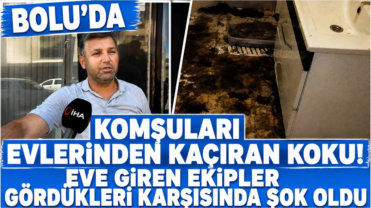 BOLU'DA KOMŞULARI EVLERİNDEN KAÇIRAN KOKU! EVE GİREN EKİPLER GÖRDÜKLERİ KARŞISINDA ŞOK OLDU