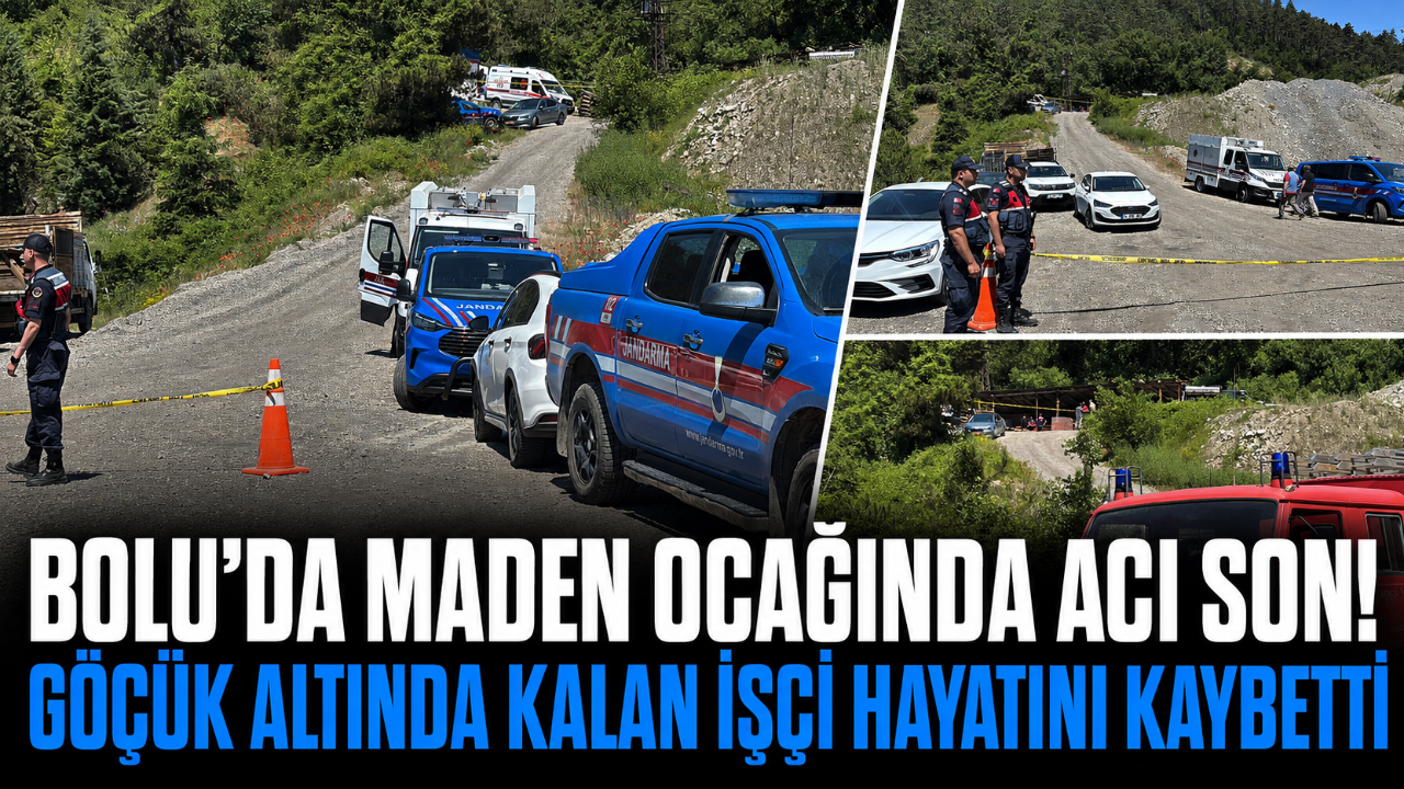 BOLU'DA MADEN OCAĞINDA ACI SON! GÖÇÜK ALTINDA KALAN İŞÇİ HAYATINI KAYBETTİ