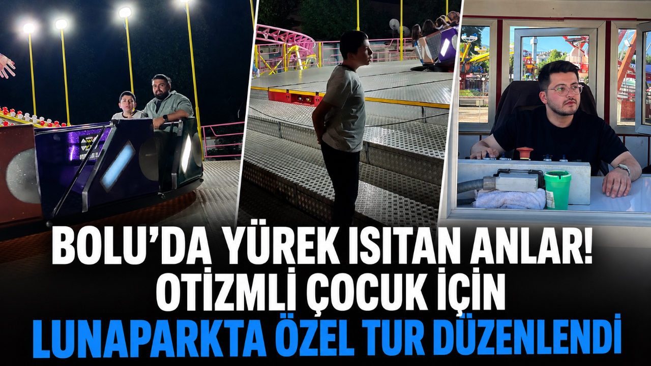 BOLU’DA YÜREK ISITAN ANLAR! OTİZMLİ ÇOCUK İÇİN LUNAPARKTA ÖZEL TUR DÜZENLENDİ