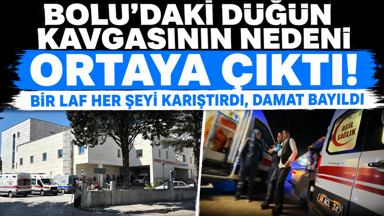 BOLU’DAKİ DÜĞÜN KAVGASININ NEDENİ ORTAYA ÇIKTI! BİR LAF HER ŞEYİ KARIŞTIRDI, DAMAT BAYILDI