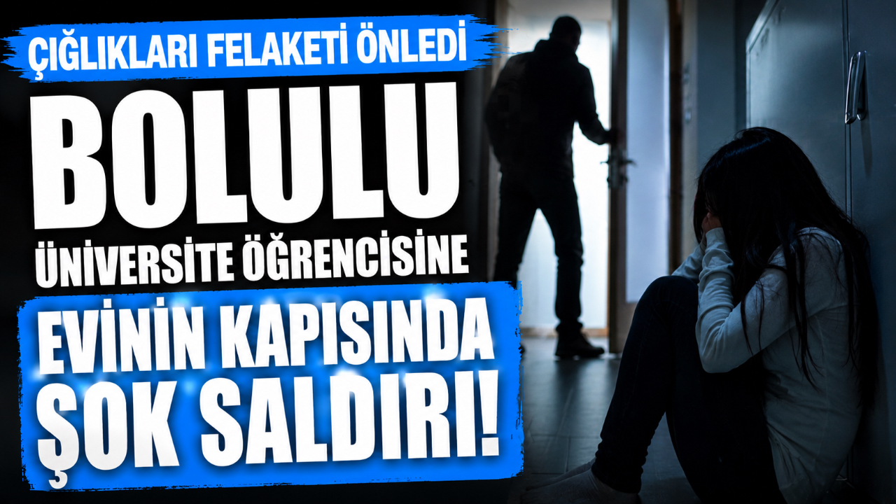 BOLULU ÜNİVERSİTE ÖĞRENCİSİNE EVİNİN KAPISINDA ŞOK SALDIRI! ÇIĞLIKLARI FELAKETİ ÖNLEDİ