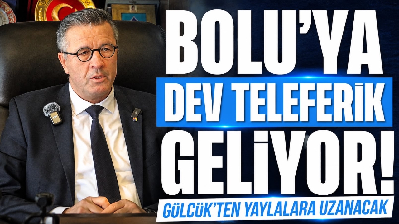 BOLU'YA DEV TELEFERİK GELİYOR! GÖLCÜK'TEN YAYLALARA UZANACAK