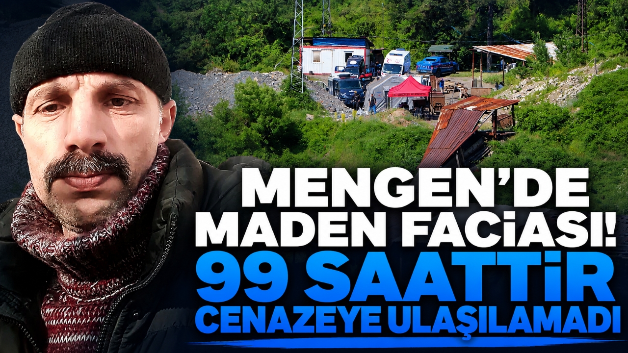 MENGEN’DE MADEN FACİASI! 99 SAATTİR CENAZEYE ULAŞILAMADI