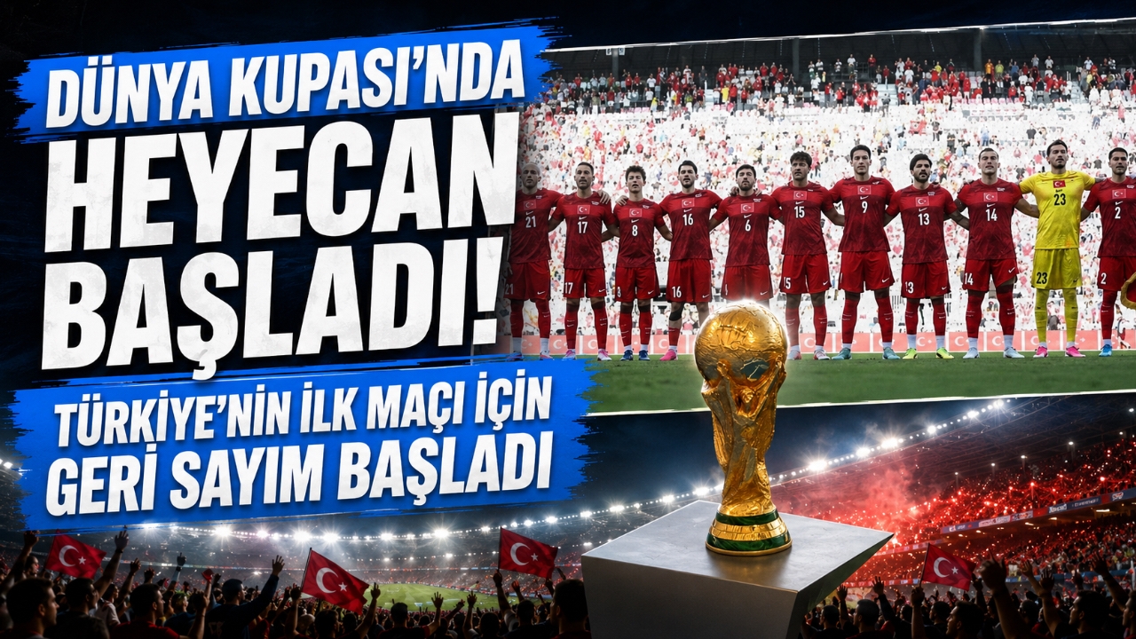 DÜNYA KUPASI'NDA HEYECAN BAŞLADI! TÜRKİYE'NİN İLK MAÇI İÇİN GERİ SAYIM BAŞLADI