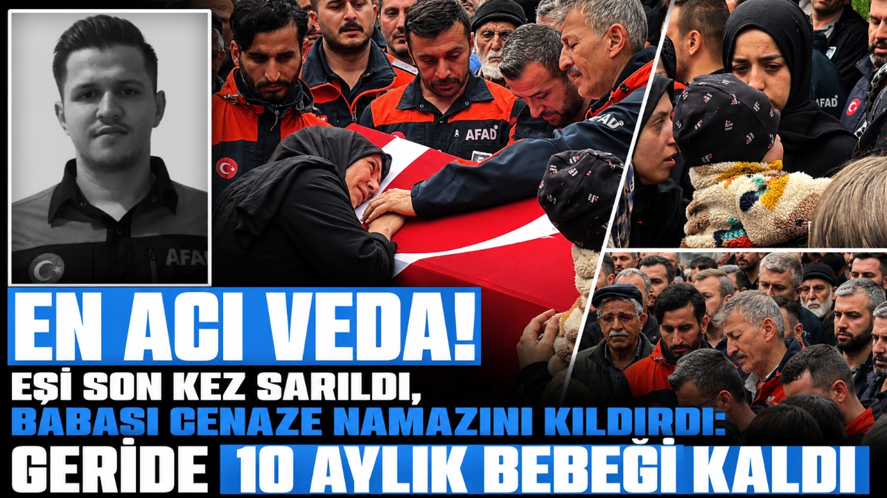 EN ACI VEDA! EŞİ SON KEZ SARILDI, BABASI CENAZE NAMAZINI KILDIRDI: GERİDE 10 AYLIK BEBEĞİ KALDI