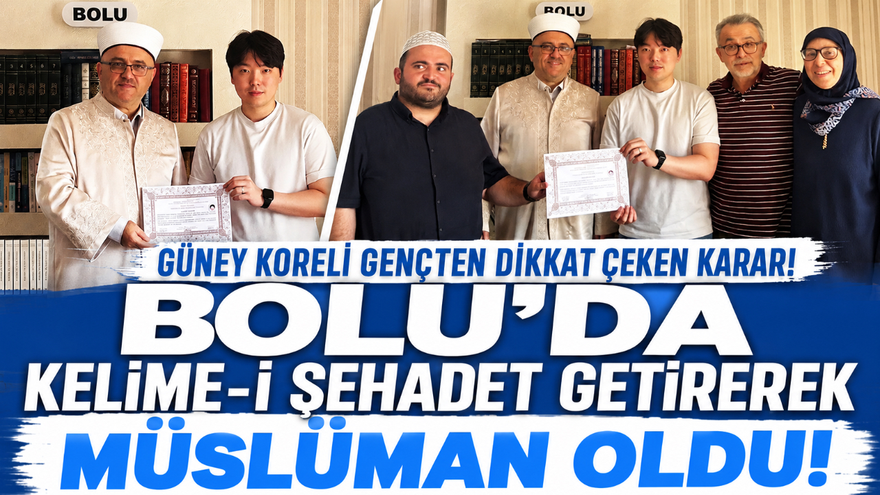 GÜNEY KORELİ GENÇTEN DİKKAT ÇEKEN KARAR! BOLU'DA KELİME-İ ŞEHADET GETİREREK MÜSLÜMAN OLDU