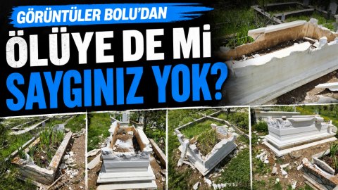 ÖLÜYE DE Mİ SAYGINIZ YOK? GÖRÜNTÜLER BOLU'DAN