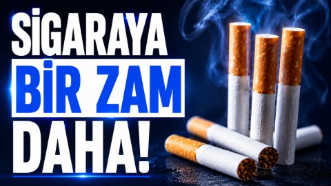 SİGARAYA BİR ZAM DAHA!