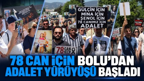 78 CAN İÇİN BOLU'DAN ADALET YÜRÜYÜŞÜ BAŞLADI