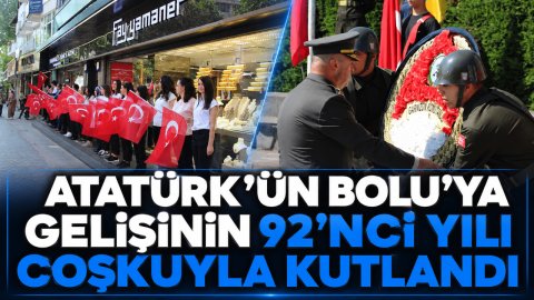 ATATÜRK'ÜN BOLU'YA GELİŞİNİN 92'NCİ YILI COŞKUYLA KUTLANDI 