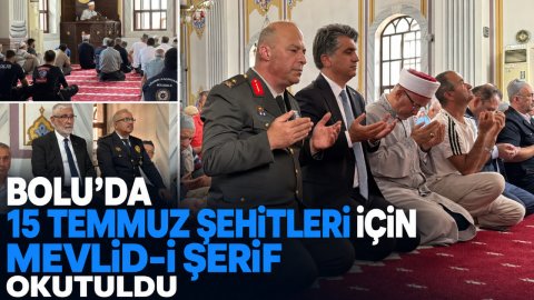BOLU'DA 15 TEMMUZ ŞEHİTLERİ İÇİN MEVLİD-İ ŞERİF OKUTULDU