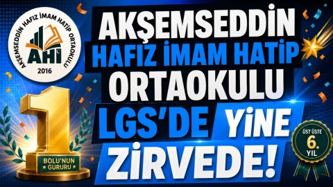 AKŞEMSEDDİN HAFIZ İMAM HATİP ORTAOKULU LGS'DE YİNE ZİRVEDE!