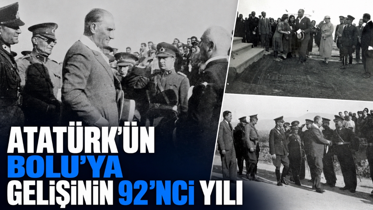 ATATÜRK'ÜN BOLU'YA GELİŞİNİN 92'NCİ YILI
