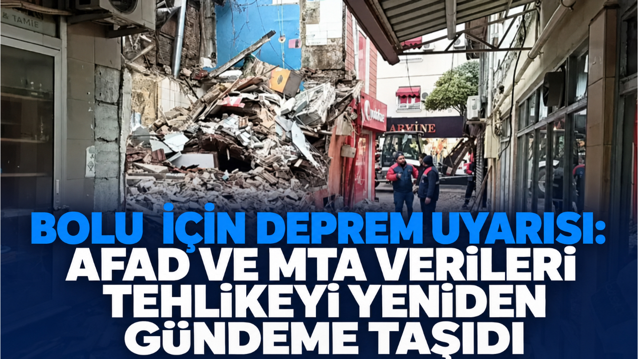 BOLU İÇİN DEPREM UYARISI: AFAD VE MTA VERİLERİ TEHLİKEYİ YENİDEN GÜNDEME TAŞIDI