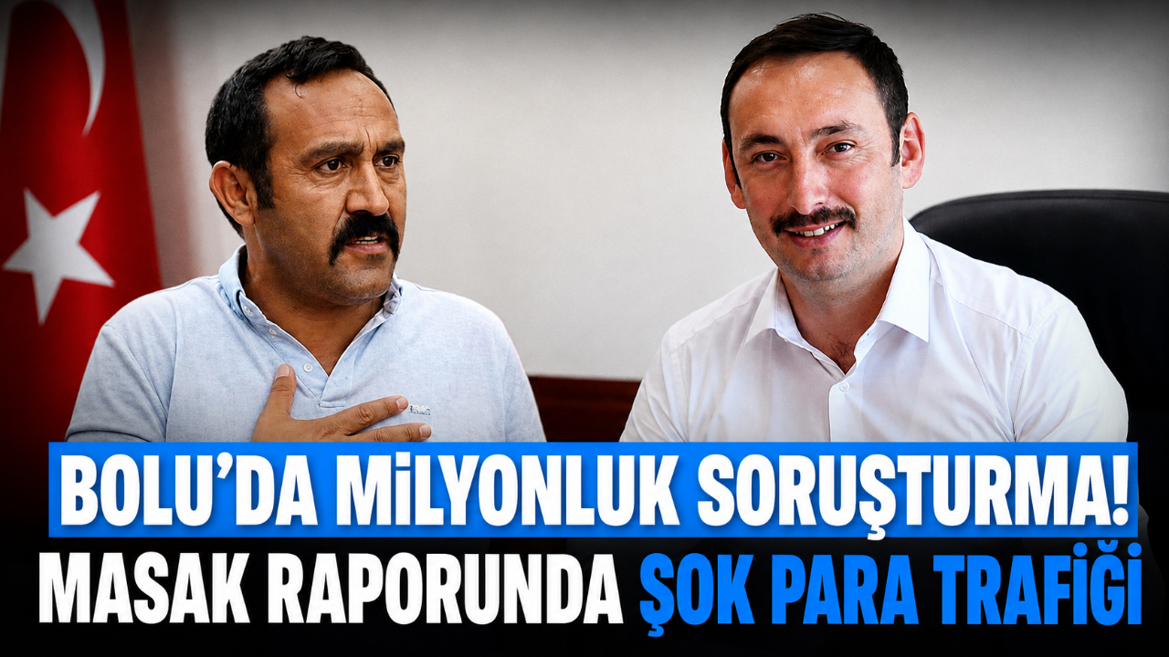 BOLU’DA MİLYONLUK SORUŞTURMA! MASAK RAPORUNDA ŞOK PARA TRAFİĞİ