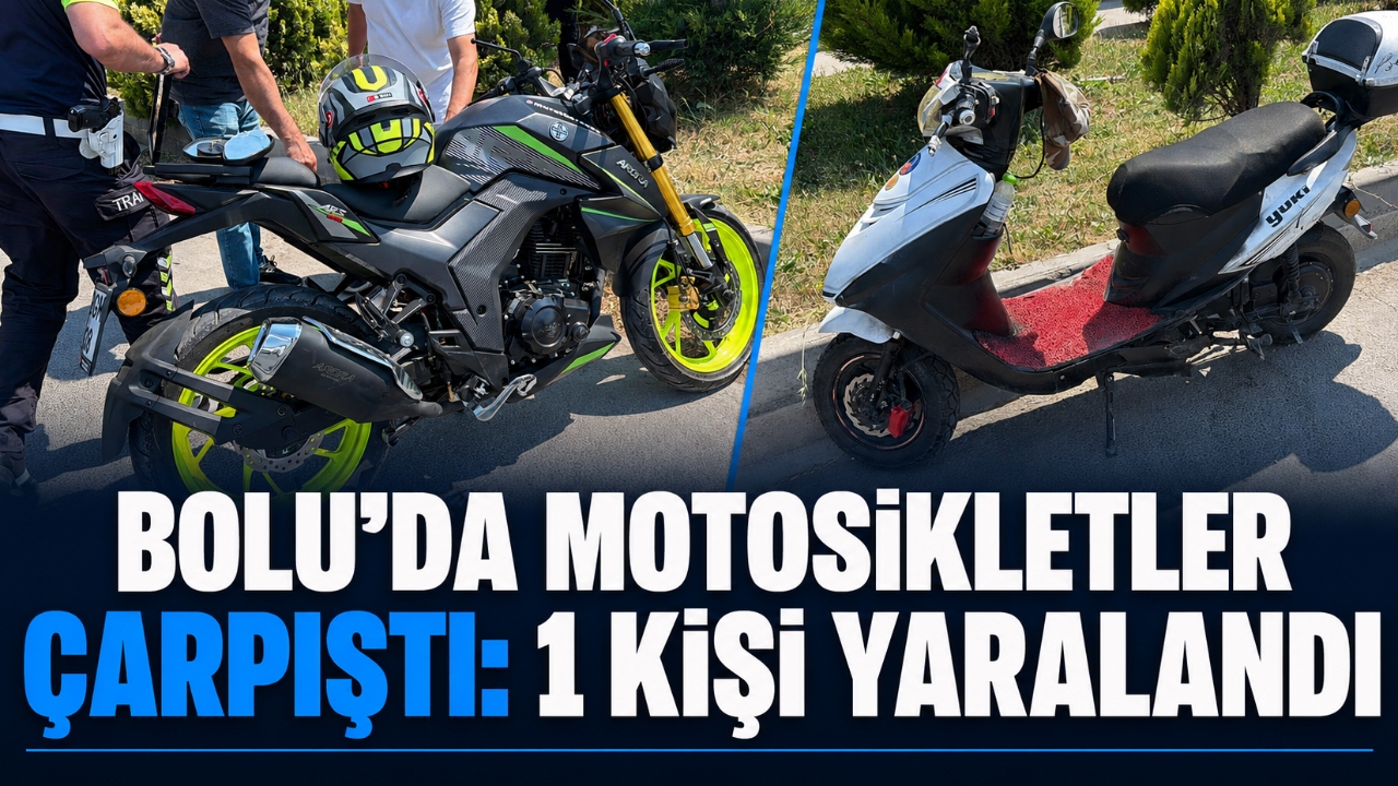 BOLU'DA MOTOSİKLETLER ÇARPIŞTI: 1 KİŞİ YARALANDI