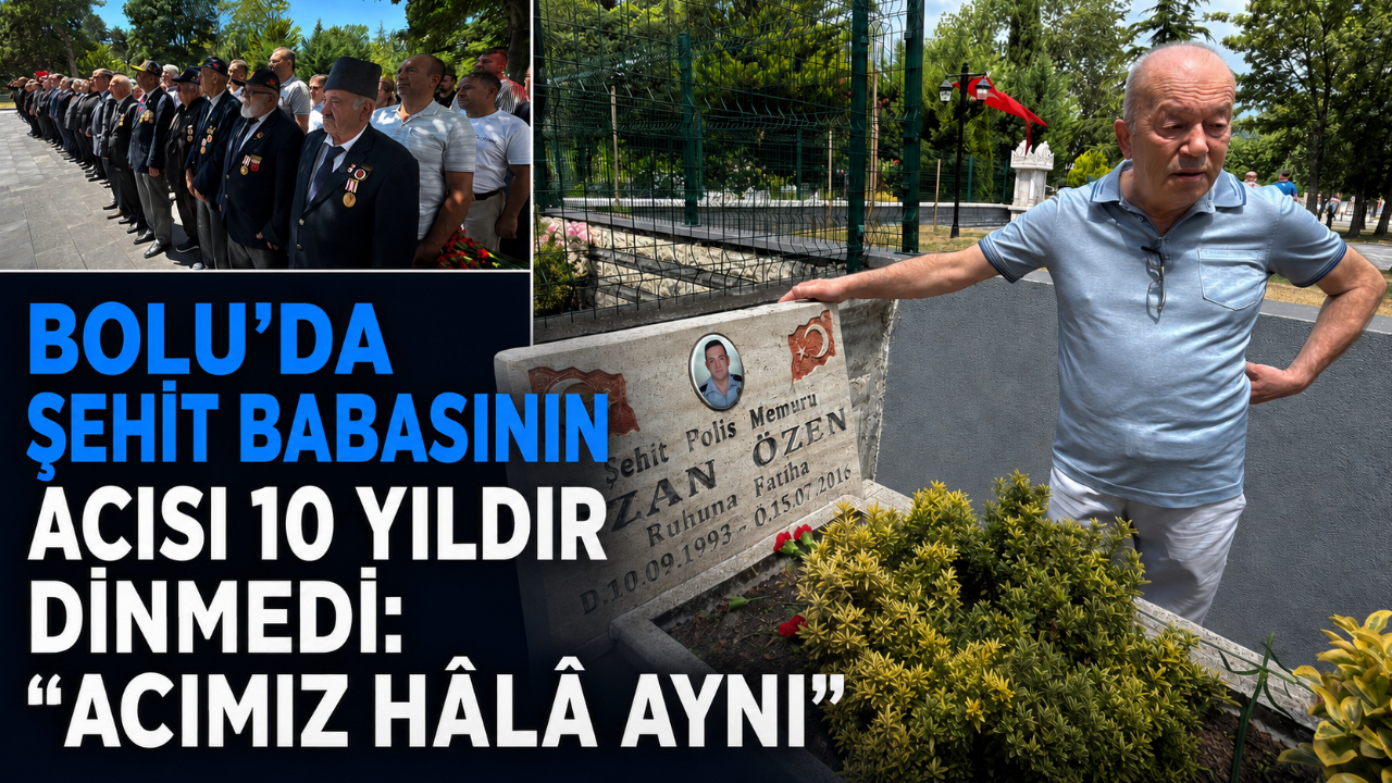 BOLU'DA ŞEHİT BABASININ ACISI 10 YILDIR DİNMEDİ: “ACIMIZ HÂLÂ AYNI”