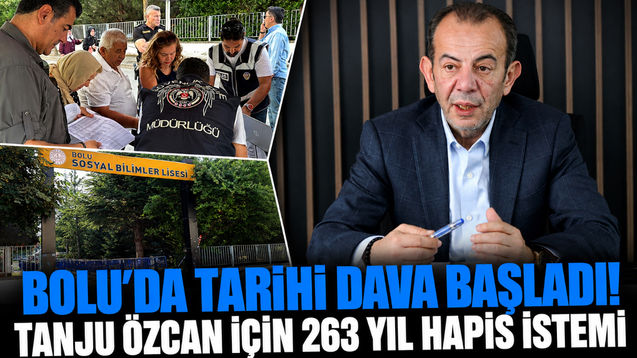 BOLU’DA TARİHİ DAVA BAŞLADI! TANJU ÖZCAN İÇİN 263 YIL HAPİS İSTEMİ