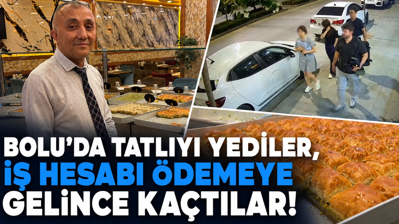 BOLU'DA TATLIYI YEDİLER, İŞ HESABI ÖDEMEYE GELİNCE KAÇTILAR!