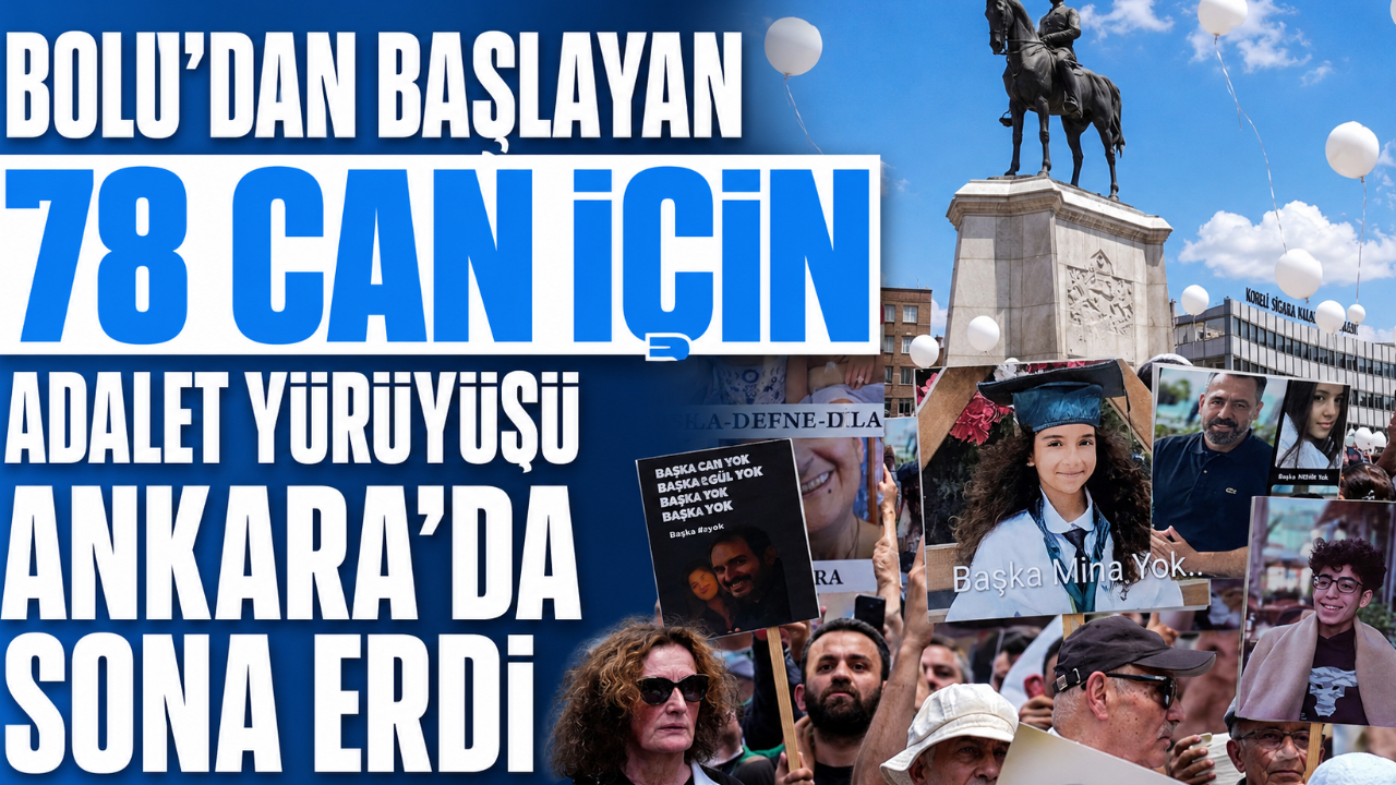 BOLU’DAN BAŞLAYAN 78 CAN İÇİN ADALET YÜRÜYÜŞÜ ANKARA’DA SONA ERDİ