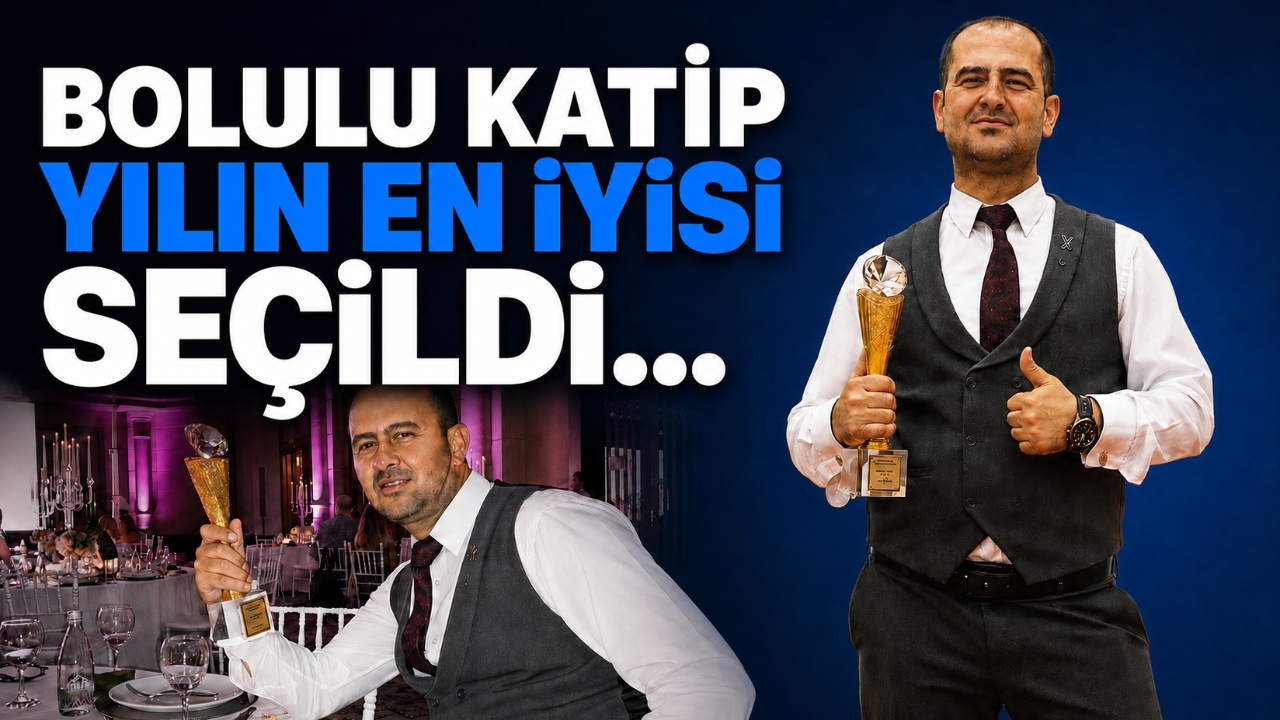 BOLULU KATİP YILIN EN İYİSİ SEÇİLDİ...