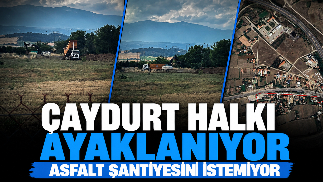 ÇAYDURT HALKI AYAKLANIYOR ASFALT ŞANTİYESİNİ İSTEMİYOR