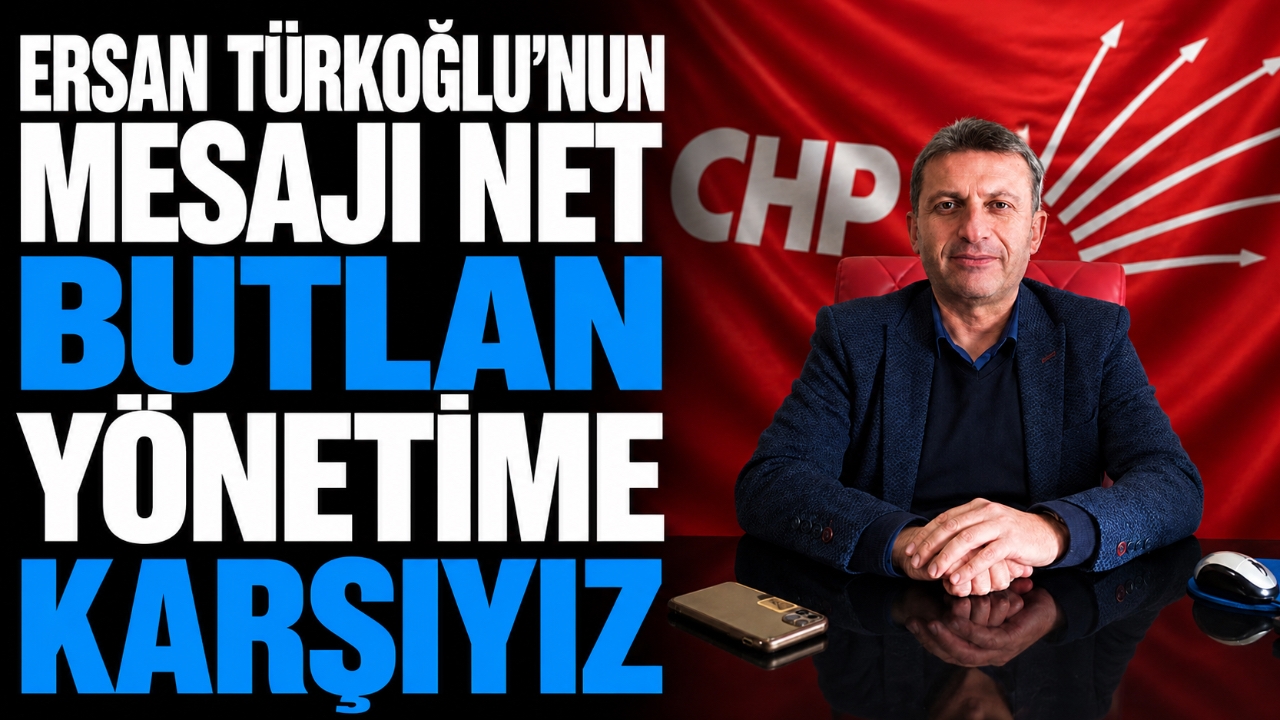 ERSAN TÜRKOĞLU'NUN MESAJI NET BUTLAN YÖNETİME KARŞIYIZ