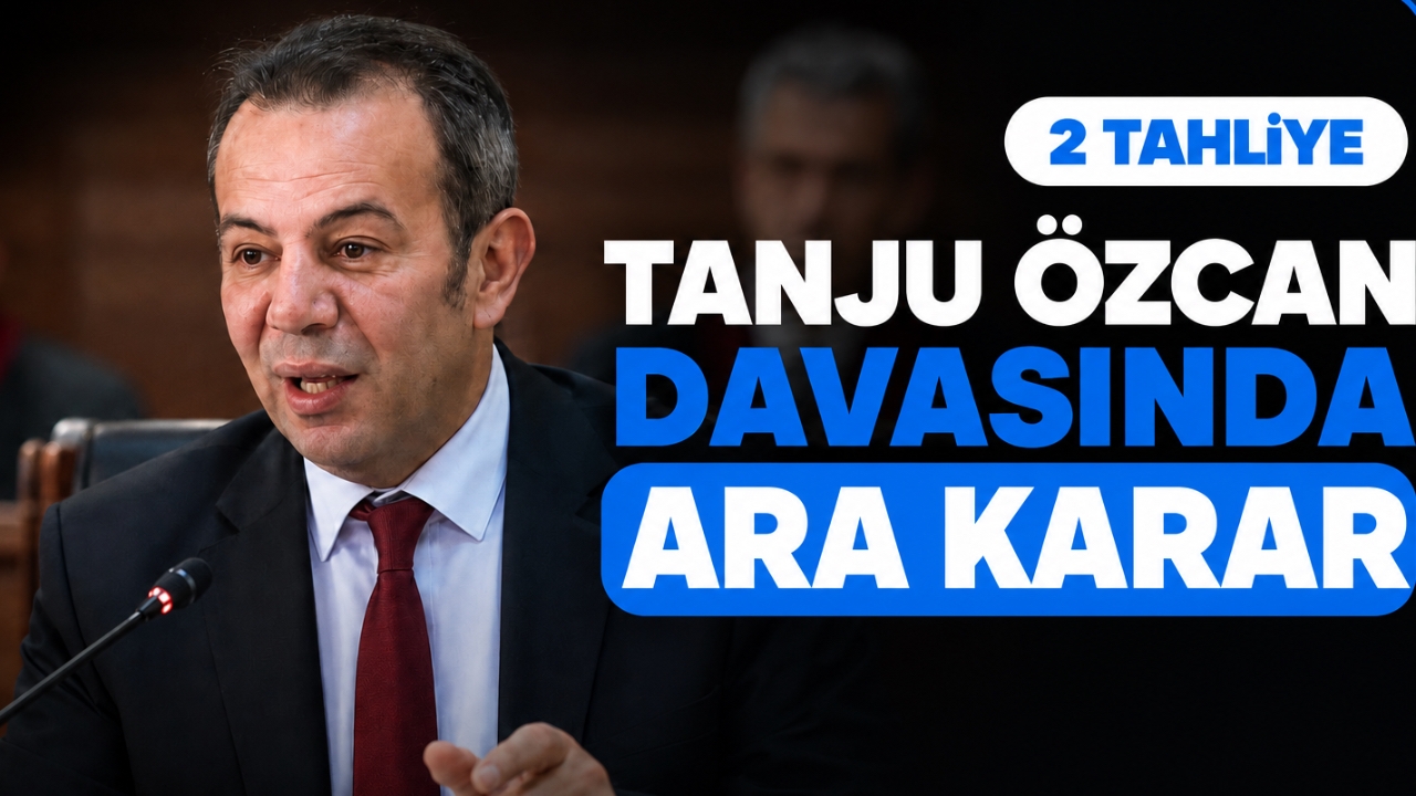 TANJU ÖZCAN DAVASINDA ARA KARAR AÇIKLANDI