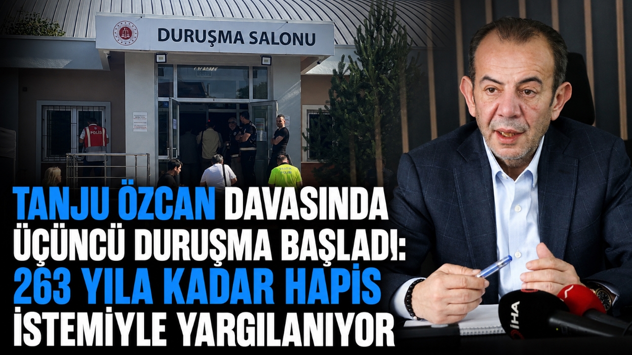 TANJU ÖZCAN DAVASINDA ÜÇÜNCÜ DURUŞMA BAŞLADI: 263 YILA KADAR HAPİS İSTEMİYLE YARGILANIYOR