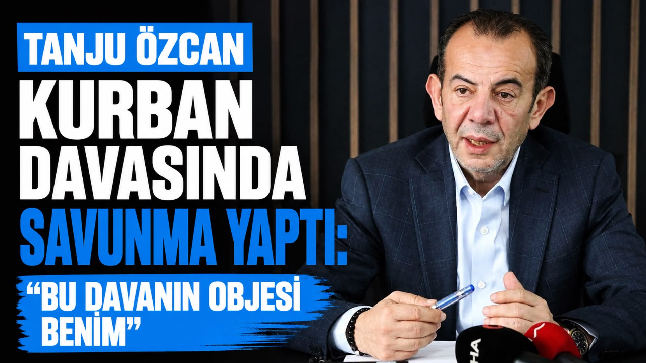 TANJU ÖZCAN KURBAN DAVASINDA SAVUNMA YAPTI: “BU DAVANIN OBJESİ BENİM”