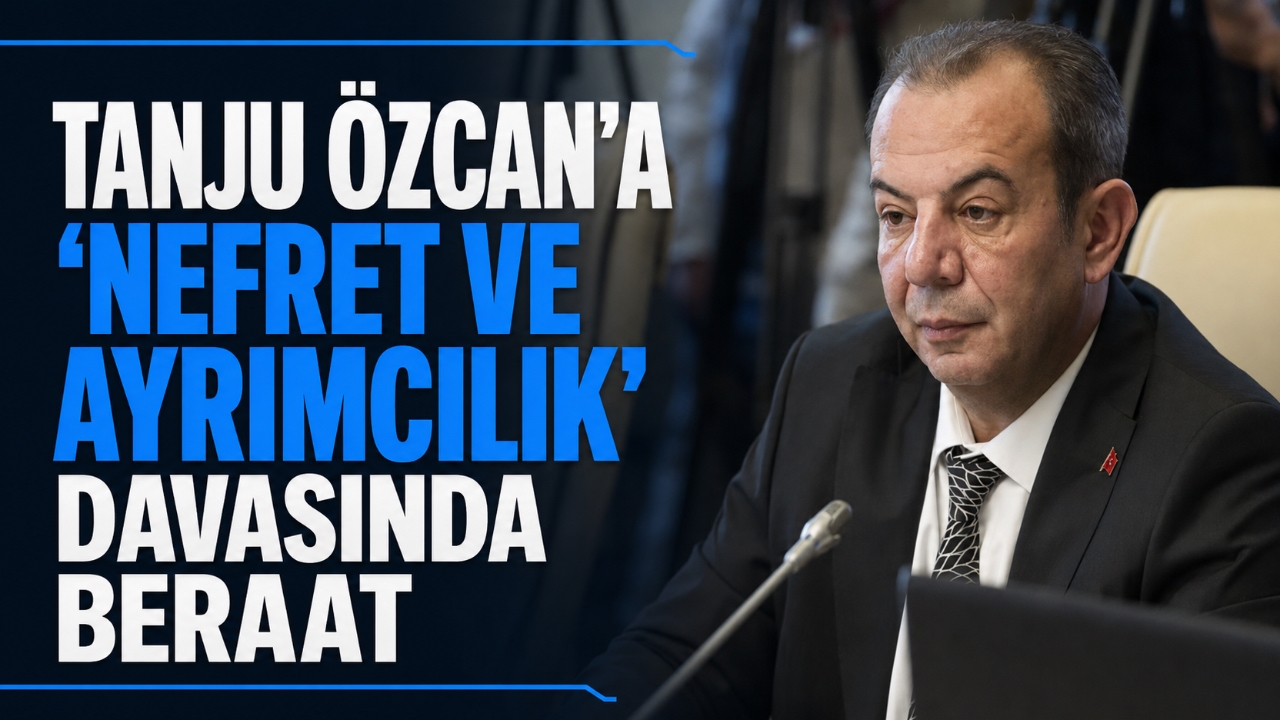 TANJU ÖZCAN'A “NEFRET VE AYRIMCILIK” DAVASINDA BERAAT