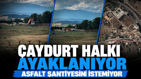 ÇAYDURT HALKI AYAKLANIYOR ASFALT ŞANTİYESİNİ İSTEMİYOR