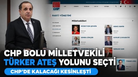 CHP BOLU MİLLETVEKİLİ TÜRKER ATEŞ YOLUNU SEÇTİ