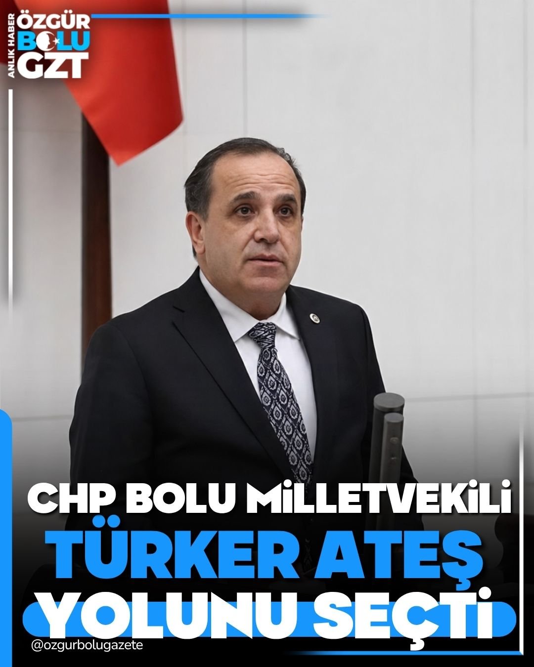 CHP BOLU MİLLETVEKİLİ TÜRKER ATEŞ YOLUNU SEÇTİ