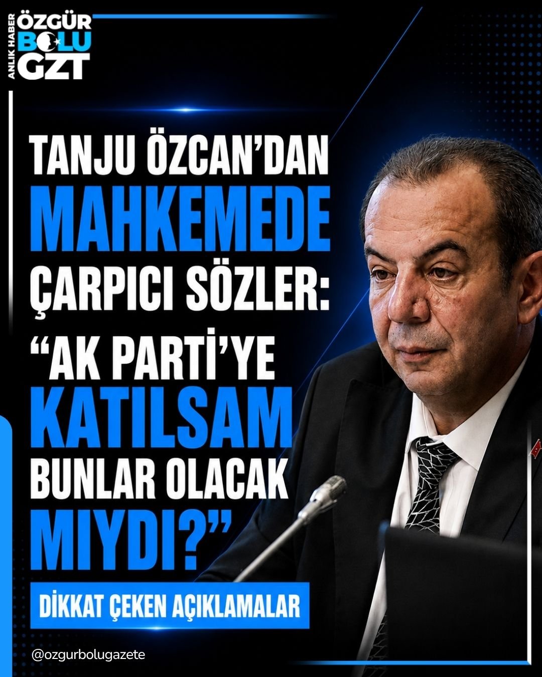 TANJU ÖZCAN'DAN MAHKEMEDE ÇARPICI SÖZLER: “AK PARTİ'YE KATILSAM BUNLAR OLACAK MIYDI?”