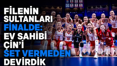 FİLENİN SULTANLARI FİNALDE: EV SAHİBİ ÇİN'İ SET VERMEDEN DEVİRDİK