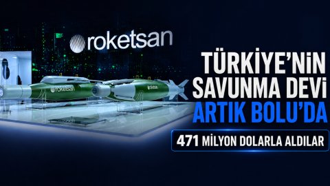TÜRKİYE'NİN SAVUNMA DEVİ ARTIK BOLU'DA