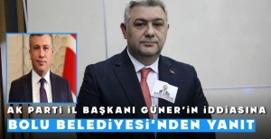 AK PARTİ İL BAŞKANI GÜNER'İN İDDİASINA BOLU BELEDİYESİ'NDEN YANIT